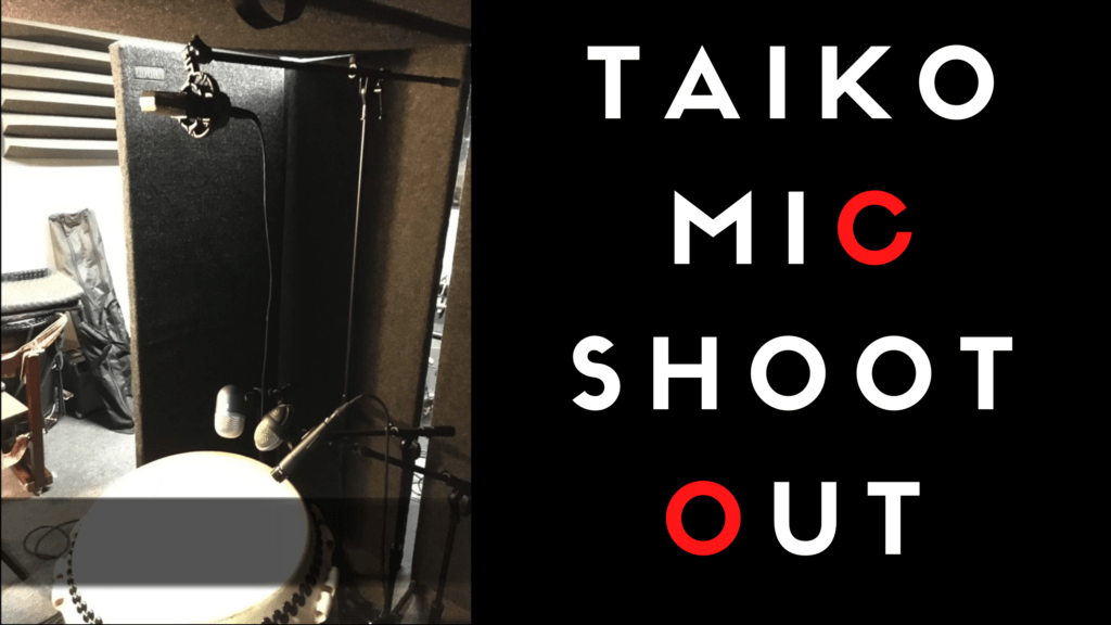 Recording Taiko Drums - Taiko Mic Shoot Out