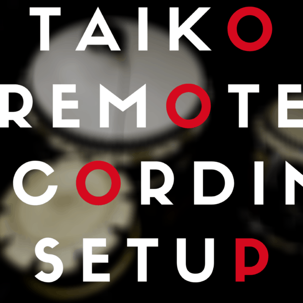 Taiko Remote Recording Setup